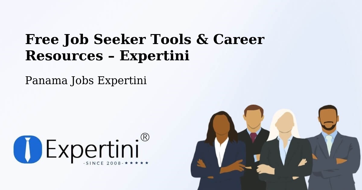 Free Job Seeker Tools & Career Resources – Juan Díaz - Juan Díaz, Panama Jobs Expertini
